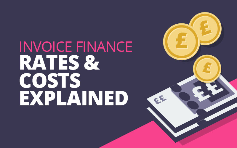 Invoice Finance Rates & Costs Explained
 image
